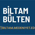 Biltam Araştırma Merkezi’nden Yenilik: "Biltam Bülten" Yayında!